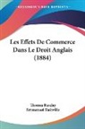 Thomas Barclay, Emmanuel Dainville - Les Effets De Commerce Dans Le Droit Anglais (1884)