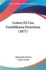 Alessandra Strozzi, Cesare Guasti - Lettere Di Una Gentildonna Fiorentina (1877)