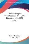 Henri De Poschinger - Lettres Politiques Confidentielles De M. De Bismarck, 1851-1858 (1885)