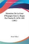 Pierre Villars - Memoires De La Cour D'Espagne Sous Le Regne De Charles II, 1678-1682 (1861)
