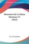 W. F. van Scheelten - Memoires Sur La Reine Hortense V1 (1833)