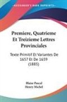 Blaise Pascal - Premiere, Quatrieme Et Treizieme Lettres Provinciales