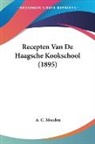 A. C. Manden - Recepten Van De Haagsche Kookschool (1895)