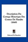 Edmond De Busscher - Description Du Cortege Historique Des Comtes De Flandre (1849)
