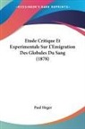 Paul Heger - Etude Critique Et Experimentale Sur L'Emigration Des Globules Du Sang (1878)