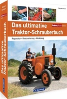 Marcel Schoch, Marcel (Dr.) Schoch, Mario Reitmeier - Das ultimative Traktor-Schrauberbuch
