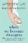 Maggie Hamilton, Hamilton Maggie - When We Become Strangers