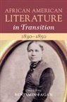 Benjamin Fagan, Benjamin (Auburn University Fagan, Benjamin Fagan, Benjamin (Auburn University Fagan - African American Literature in Transition, 18301850: Volume 3