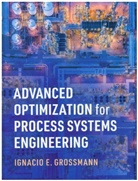 IGNACIO E GROSSMANN, Ignacio E. Grossmann, Ignacio E. (Carnegie Mellon University Grossmann, Grossmann Ignacio E. - Advanced Optimization for Process Systems Engineering