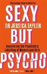 DR JESSICA TAYLOR, Dr Jessica Taylor, Jessica Taylor, Jessica (Dr.) Taylor - Sexy But Psycho