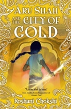 Roshani Chokshi, Chokshi Roshani - Aru Shah - City of Gold