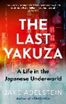Jake Adelstein, Adelstein Jake, JAKE ADELSTEIN - The Last Yakuza