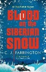 C J FARRINGTON, C J Farrington - Blood on the Siberian Snow