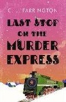 C J FARRINGTON, C J Farrington - Last Stop on the Murder Express