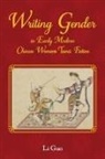 Li Guo - Writing Gender in Early Modern Chinese Women''s Tanci Fiction