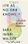 SARA IMARI WALKER, Sara Imari Walker, Walker Sara Imari - Life As No One Knows It