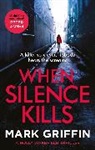 Mark Griffin, MARK GRIFFIN - When Silence Kills