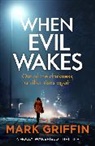 Mark Griffin, MARK GRIFFIN - When Evil Wakes
