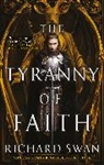 RICHARD SWAN, Richard Swan, Swan Richard - The Tyranny of Faith