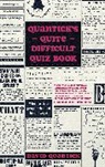 DAVID QUANTICK, David Quantick - Quantick's Quite Difficult Quiz Book