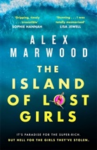 ALEX MARWOOD, Alex Marwood, Marwood Alex - The Island of Lost Girls
