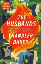 Chandler Baker, Baker Chandler, CHANDLER BAKER - The Husbands