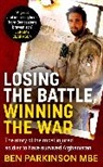 BEN PARKINSON, Ben Parkinson - Losing the Battle, Winning the War: THE PERFECT FATHER'S DAY GIFT