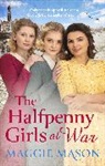 MAGGIE MASON, Maggie Mason - The Halfpenny Girls at War