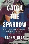 RACHEL REAR, Rachel Rear - Catch the Sparrow