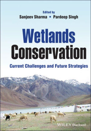 S Sharma, Sanjeev Sharma, Sanjeev (Jawaharlal Nehru University New D Sharma, Sanjeev Singh Sharma, Pardeep Singh, Sanjee Sharma... - Wetlands Conservation - Current Challenges and Future Strategies