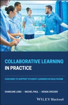 Kenda Crozier, Crozier Kenda, C Lobo, Charlen Lobo, Charlene Lobo, Charlene Paul Lobo... - Collaborative Learning in Practice