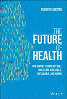 R Ascione, Roberto Ascione - Future of Health