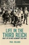 Paul Roland - Life in the Third Reich
