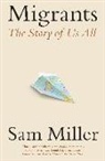 Sam Miller, Sam Miller - Migrants