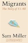 Sam Miller, Sam Miller - Migrants