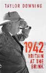 Taylor Downing, TAYLOR DOWNING - 1942: Britain at the Brink