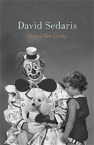 DAVID SEDARIS, David Sedaris - Happy-Go-Lucky