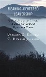 Barbara E. Bartels, Barbara E. Jackson Bartels, C. Edward Jackson - Meaning-Centered Leadership