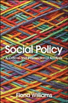 F Williams, Fiona Williams - Social Policy - A Critical and Intersectional Analysis