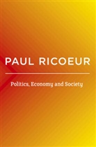 Kathleen Blamey, Ricoeur, Paul Ricoeur - Politics, Economy, and Society - Writings and Lectures, Volume 4