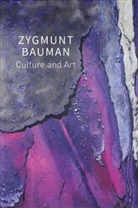 Katarzyna Bartoszynska, Bauman, Z Bauman, Zygmun Bauman, Zygmunt Bauman, Zygmunt Brezezi?ski Bauman... - Culture and Art: Selected Writings, Volume 1