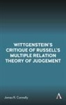 James R Connelly, James R. Connelly - Wittgensteins Critique of Russells Multiple Relation Theory of