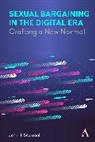 John H Scanzoni, John H. Scanzoni, Scanzoni John H. - Sexual Bargaining in the Digital Era