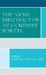 Brendan M. Howe, Brendan M. Howe, Howe Brendan M. - Niche Diplomacy of Asian Middle Powers
