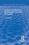 S T Coleridge, S. T Coleridge, S. T. Coleridge, S.T Coleridge - Lectures and Notes on Shakespeare and Other Dramatists.