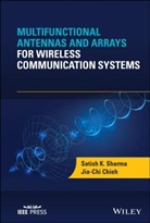 Jia-Chi Chieh, Jia-Chi S. Chieh, S Sharma, S. K. Sharma, S. K. Chieh Sharma, Satish Sharma... - Multifunctional Antennas and Arrays for Wireless Communication Systems