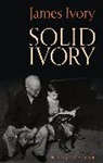 James Ivory, Ivory James, James Ivory, Peter Cameron, Cameron Peter - Solid Ivory