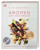 Heiko Antoniewicz - Aromen - Das Kochbuch