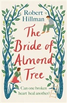 Robert Hillman - The Bride of Almond Tree