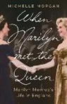 Michelle Morgan, Michelle Morgan - When Marilyn Met the Queen